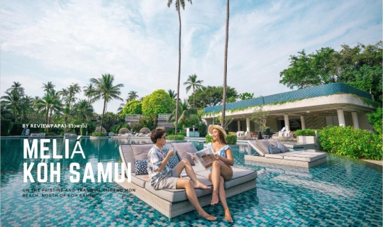 cover รีวิว Meliá Koh Samui (มีเลีย เกาะสมุย) รีสอร์ทสวย 5 ดาว บรรยากาศดี ติดทะเล ริมหาดเชิงมน