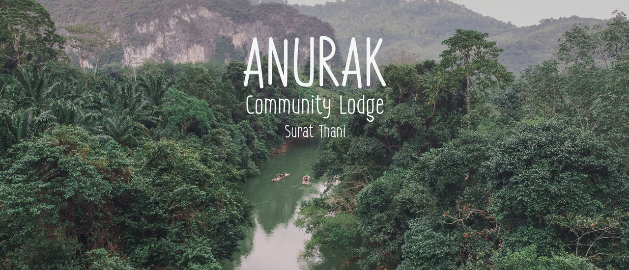 cover อยากหลีกหนีความวุ่นวาย มาผ่อนคลายที่ Anurak Community Lodge