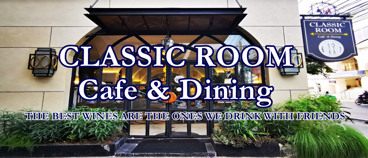 cover CLASSIC ROOM Cafe & Dining : THE BEST WINES ARE THE ONES WE DRINK WITH FRIENDS