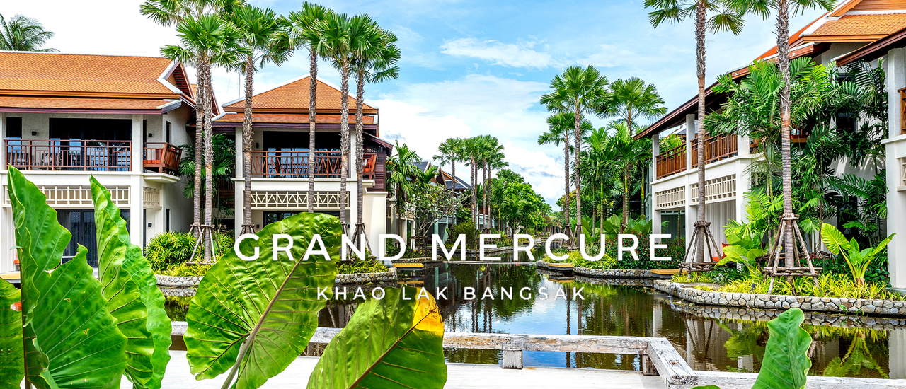 cover เปิดใหม่ ใสกิ๊ก Grand Mercure Khao Lak : แกรนด์ เมอร์เคียว เขาหลัก