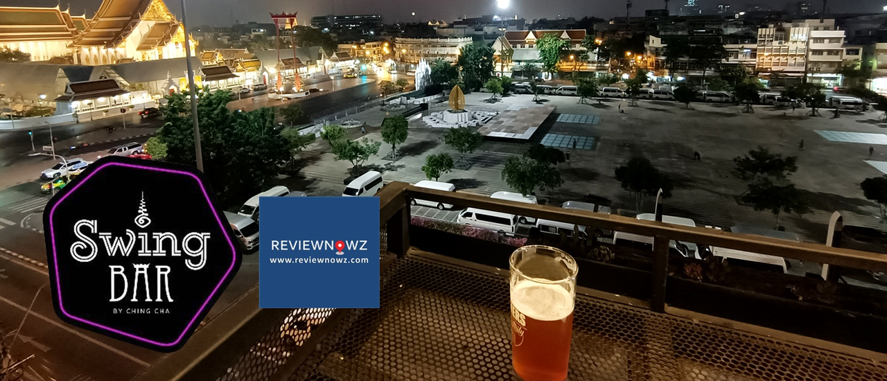 cover Rooftop Bar กินดื่มบนดาดฟ้า วิวพระนครสวยๆ ราคาไม่แรงที่ Swing Bar by ChingCha @ ลานคนเมือง