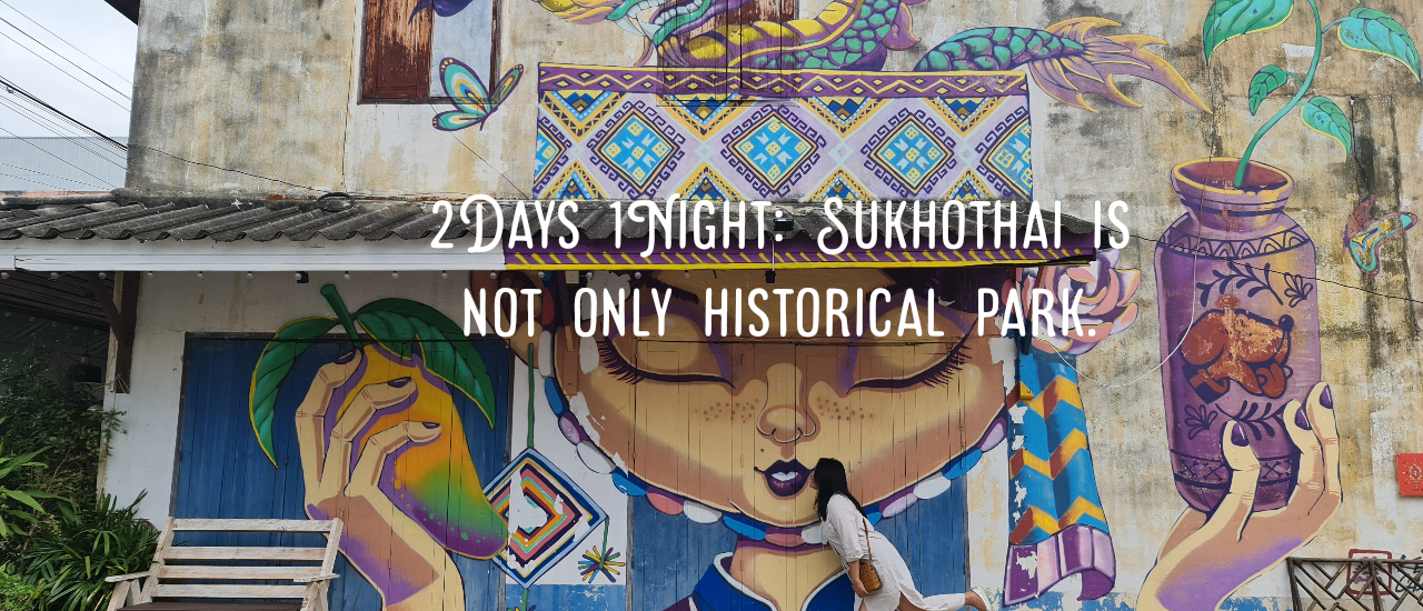 cover 2 Days 1 Night: Sukhothai is not only historical park