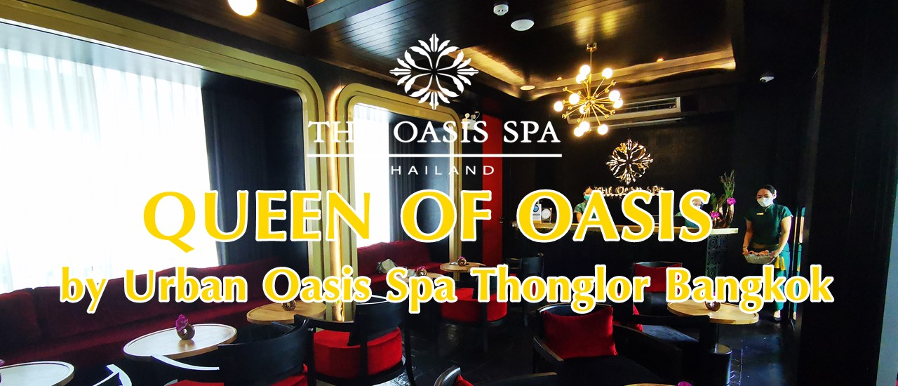 cover QUEEN OF OASIS by Urban Oasis Spa Thonglor Bangkok
