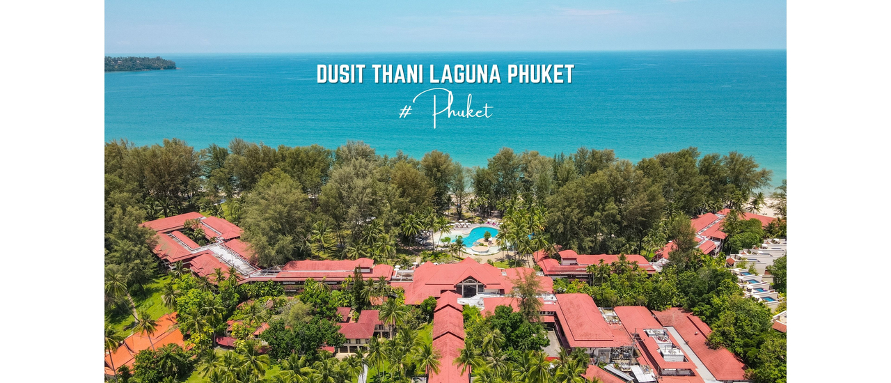 cover รีวิว โรงแรมดุสิตธานี ลากูน่า ภูเก็ต (Dusit Thani Laguna Phuket)