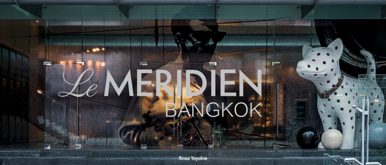 cover Le Méridien Bangkok อัพเดทโฉมใหม่ ทั้งที่พัก และเสพงานศิลป์