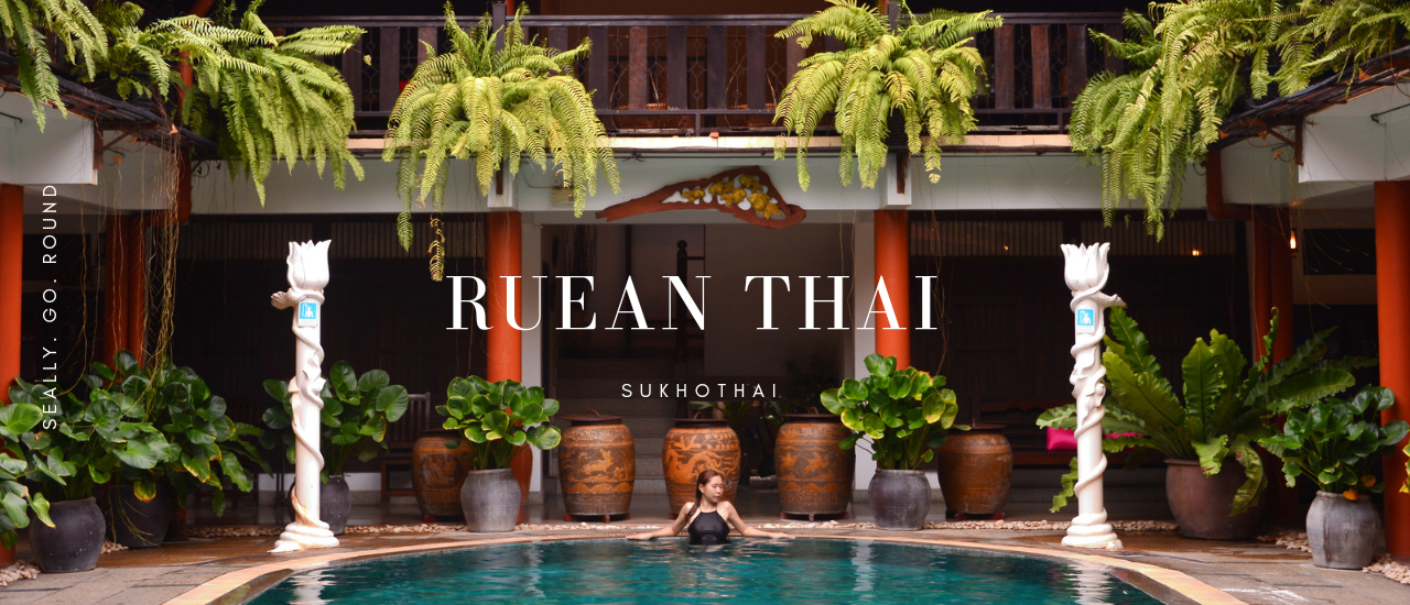 cover เรือนไทย แต่ Vibes ฝรั่ง Ruean Thai Hotel | สุโขทัย