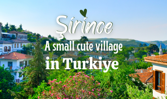 Cover Şirince : a small cute village in Turkey...