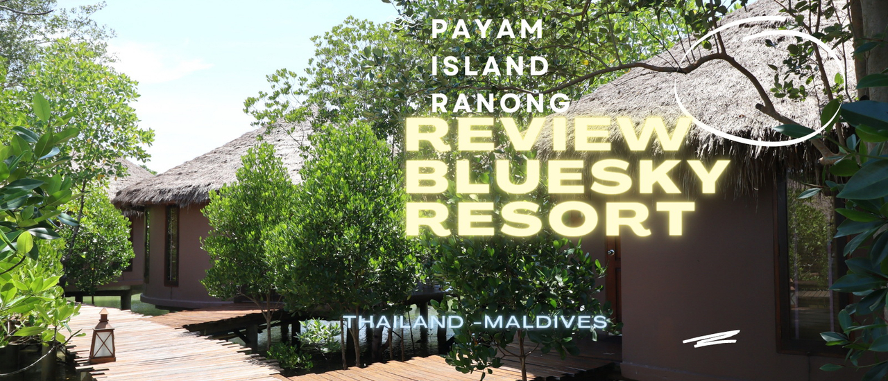 cover รีวิว บลูสกายรีสอร์ท เกาะพยาม (เขาว่า) มัลดีฟ เมืองไทย
