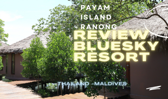 Cover รีวิว บลูสกายรีสอร์ท เกาะพยาม (เขาว่า) มัลดีฟ เมืองไทย...