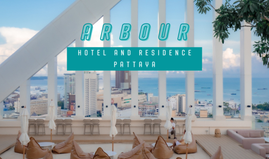 Cover โรงแรมใหม่กลางเมืองพัทยา Arbour Hotel And Residence Pattaya สวยมาก ป...