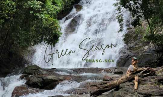 cover GREEN SEASON IN PHANG-NGA | ล่องแพไม้ไผ่ วังเคียงคู่ - เล่นน้ำตกโตนไพร