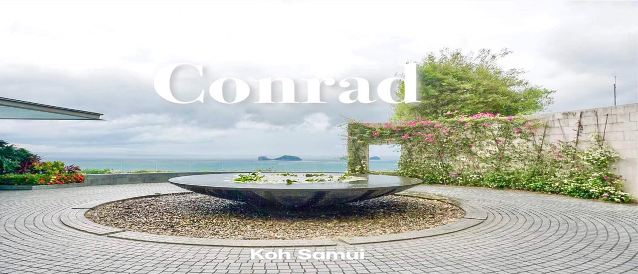 cover ไปนอน Conrad โรงแรมหรู อันดับต้นๆ ที่ใครไปสมุยก็ต้องอยากไปพักสักครั้ง!!