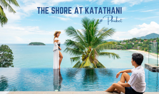cover รีวิว The Shore at Katathani Phuket พูลวิลล่าส่วนตัวสุดหรู วิวสวย บรรยากาศโรแมนติก ริมชายหาดกะตะ ภูเก็ต