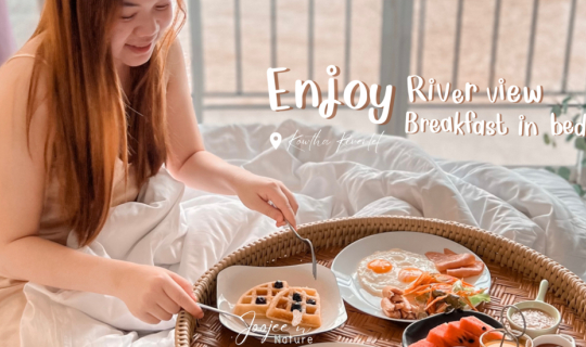 cover Review: Kowtha Rivertel Take your time at Chao Phraya riverfront and enjoy your breakfast in bed!