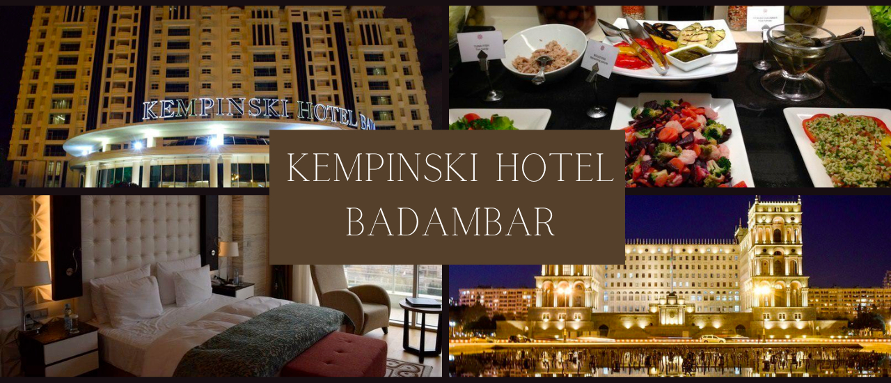 cover Luxury Hotel Review – Kempinski Hotel, Baku, Azerbaijan