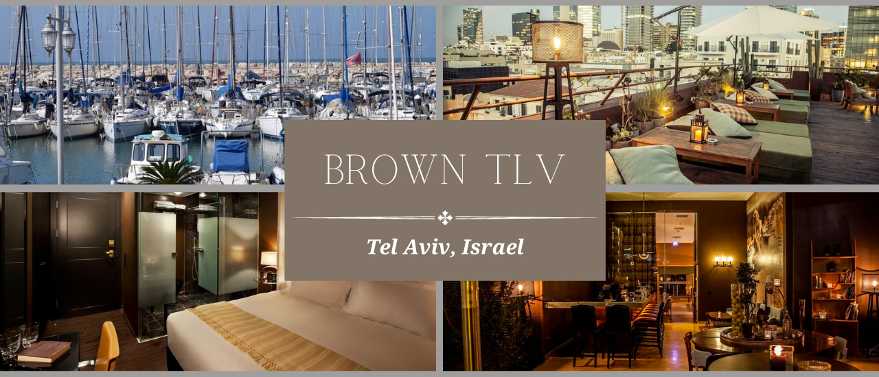 cover Luxury Hotel Review – Brown TLV Hotel, Tel Aviv, Israel