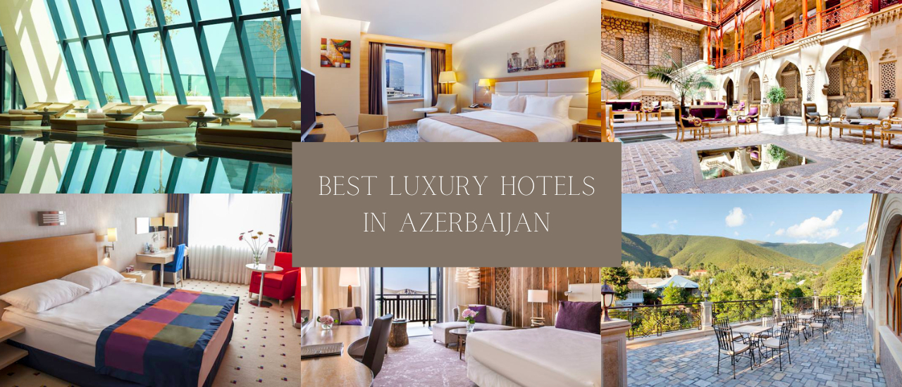 cover List of the Best Luxury Hotels in Azerbaijan