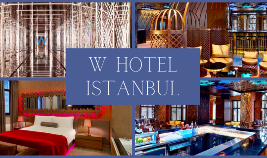 cover W Hotel Istanbul, Turkey – Luxury Hotel Review