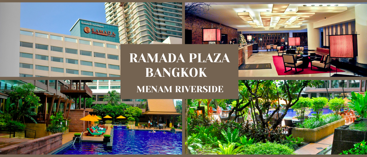 cover Luxury Hotel Review: Ramada Plaza Bangkok Menam Riverside, Bangkok, Thailand @RamadaMenam