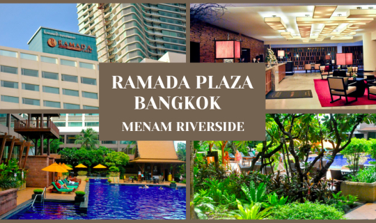 cover Luxury Hotel Review: Ramada Plaza Bangkok Menam Riverside, Bangkok, Thailand @RamadaMenam