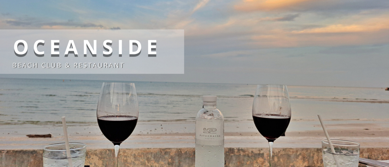 cover รีวิวห้องอาหาร Oceanside Beach Club & Restaurant (ห้องอาหารริมทะเลหัวหิน ใกล้กรุงเทพฯ)