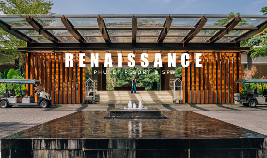 cover Renaissance Phuket Resort & Spa สวยงามยิ่งกว่าที่ตาเห็น