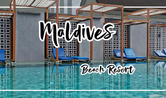 cover มัลดีฟส์ บีช รีสอร์ท จันทบุรี พักผ่อนเต็มอิ่มในที่เดียว 4 ชมจากกรุงเทพ 2D1N