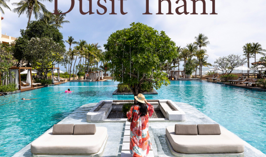 cover รีวิว Dusit Thani Hua Hin โฉมใหม่ สวยงามลงตัวเหมาะกับวันพักผ่อนริมทะเล 🌟🌴⛅