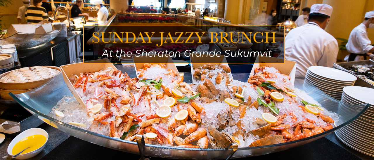 cover อิ่มหนำสำราญ จุใจกับอาหารนานาชาติสุดอลังการ 𝐒𝐮𝐧𝐝𝐚𝐲 𝐉𝐚𝐳𝐳𝐲 𝐁𝐫𝐮𝐧𝐜𝐡 - Sheraton Grande Sukhumvit