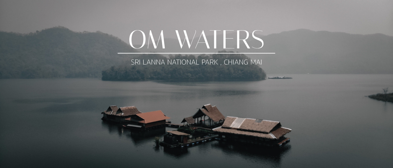 cover OM Waters Thailand นอนแพชมธรรชาติที่เขื่อนแม่งัด