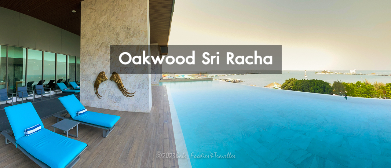 cover ที่พักผ่อน ที่ดีที่สุด ของ ศรีราชา "OAKWOOD HOTEL &RESIDENCE SRI RACHA"