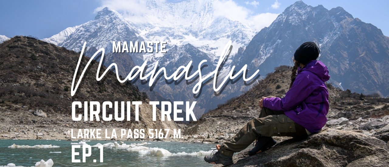 cover Manaslu Circuit Trek I 11-27 April 2023 I EP.1