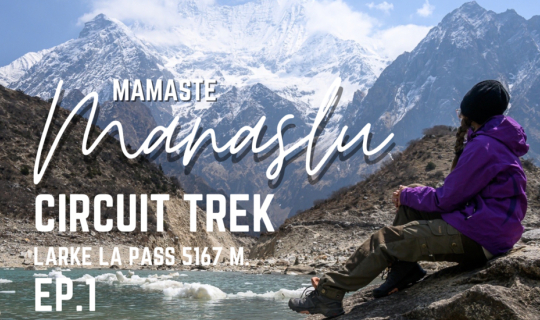 cover Manaslu Circuit Trek I 11-27 April 2023 I EP.1