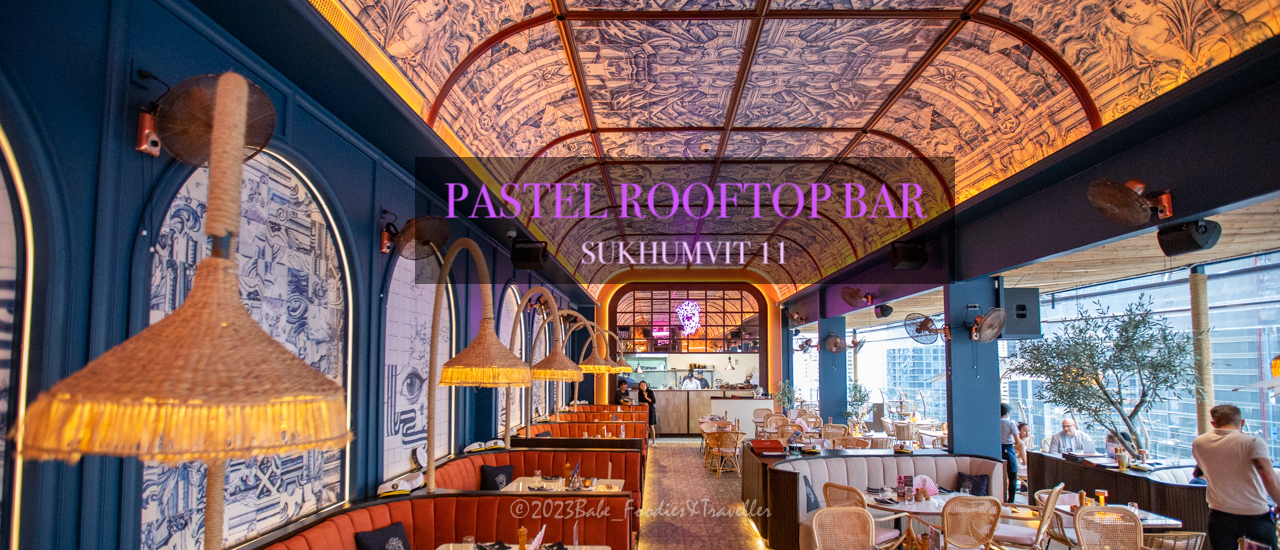 cover ชมพระอาทิตย์ลับขอบฟ้า ดินเนอร์ จิบเครื่องดื่ม ฟิน ๆ กับ ร้านอาหารเปิดใหม่ ย่าน สุขุมวิท #Pastel Rooftop Bar and Mediterranean dining