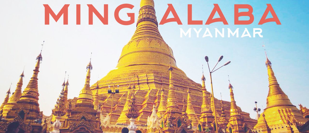 cover LIFE IS A JOURNEY | BACKPACK. Mingabala Myanmar! Two of Us Traveling to Yangon, Hongsawadee and Kyaikhtiyo.
