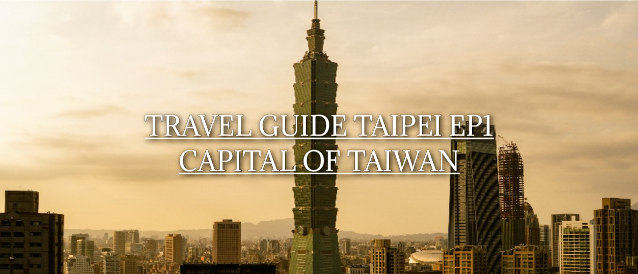cover TRAVEL GUIDE TAIPEI EP 1 | เที่ยวไทเป สัมผัสเสน่ห์ไต้หวัน 1