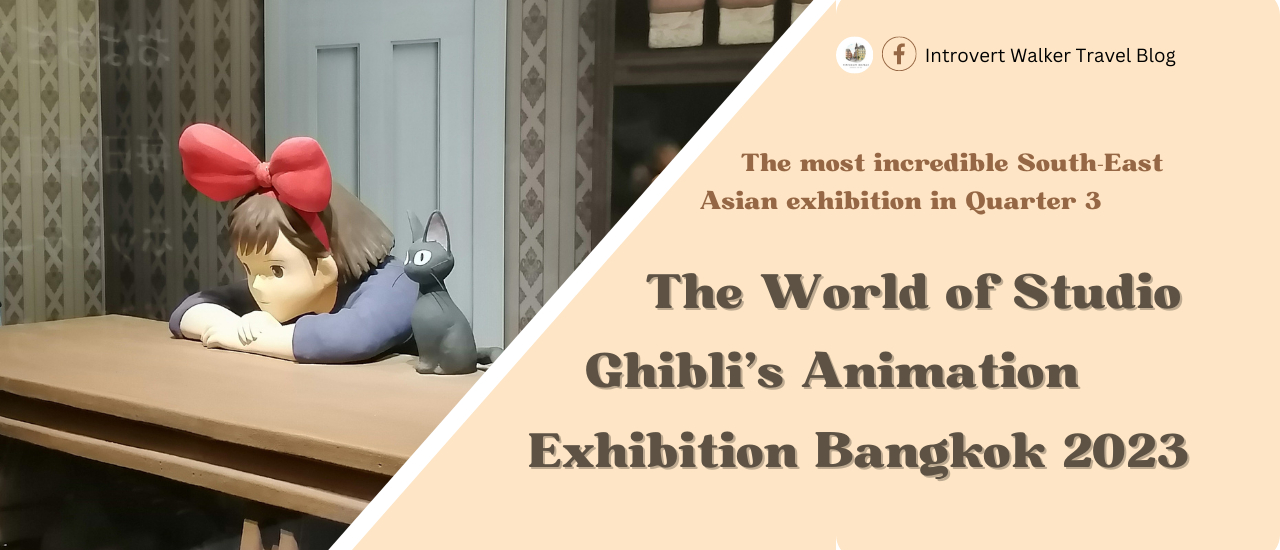 cover Visited the World of Studio Ghibli's Animation Exhibition Bangkok 2023