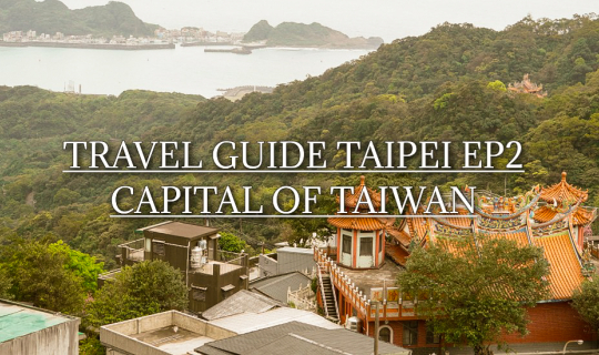 cover TRAVEL GUIDE TAIPEI EP 2 | เที่ยวไทเป สัมผัสเสน่ห์ไต้หวัน 2