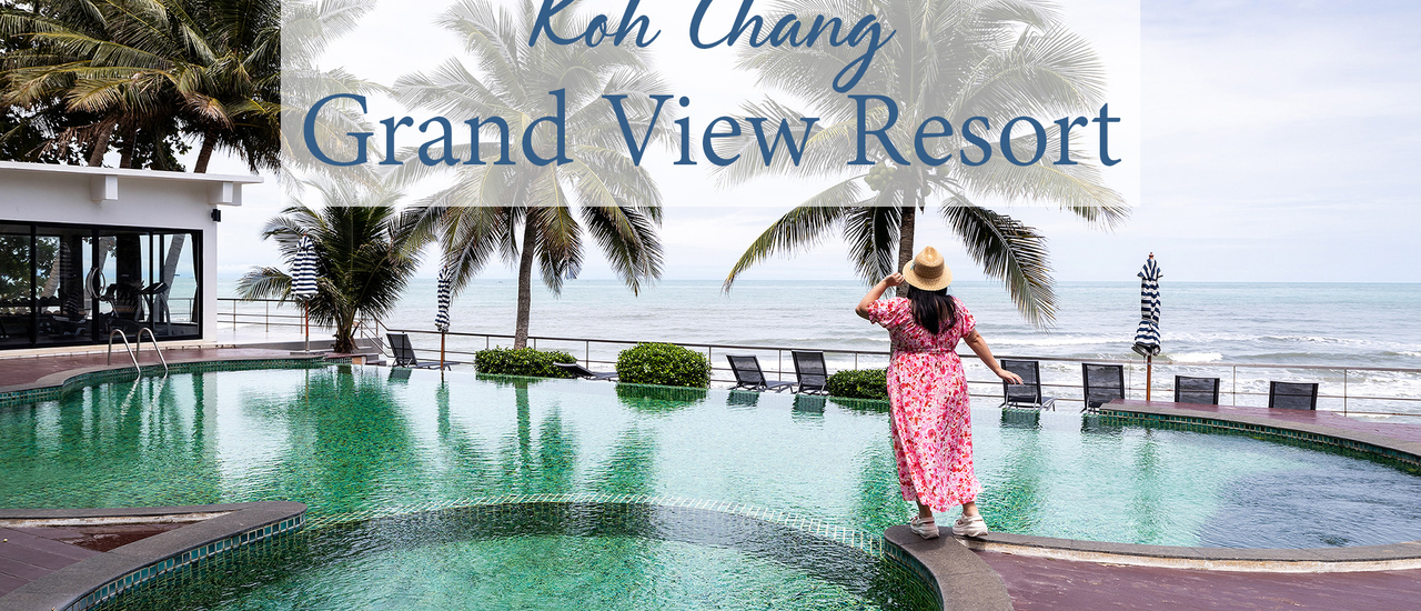cover รีวิว Koh Chang Grand View Resort (เกาะช้าง แกรนด์ วิว รีสอร์ท ) ☁ 🌴 🌊