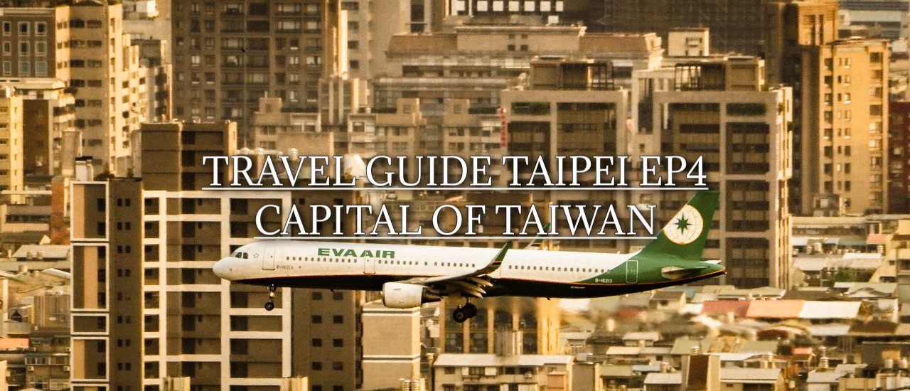 cover TRAVEL GUIDE TAIPEI EP 4 | เที่ยวไทเป สัมผัสเสน่ห์ไต้หวัน 4