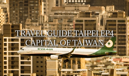 cover TRAVEL GUIDE TAIPEI EP 4 | เที่ยวไทเป สัมผัสเสน่ห์ไต้หวัน 4