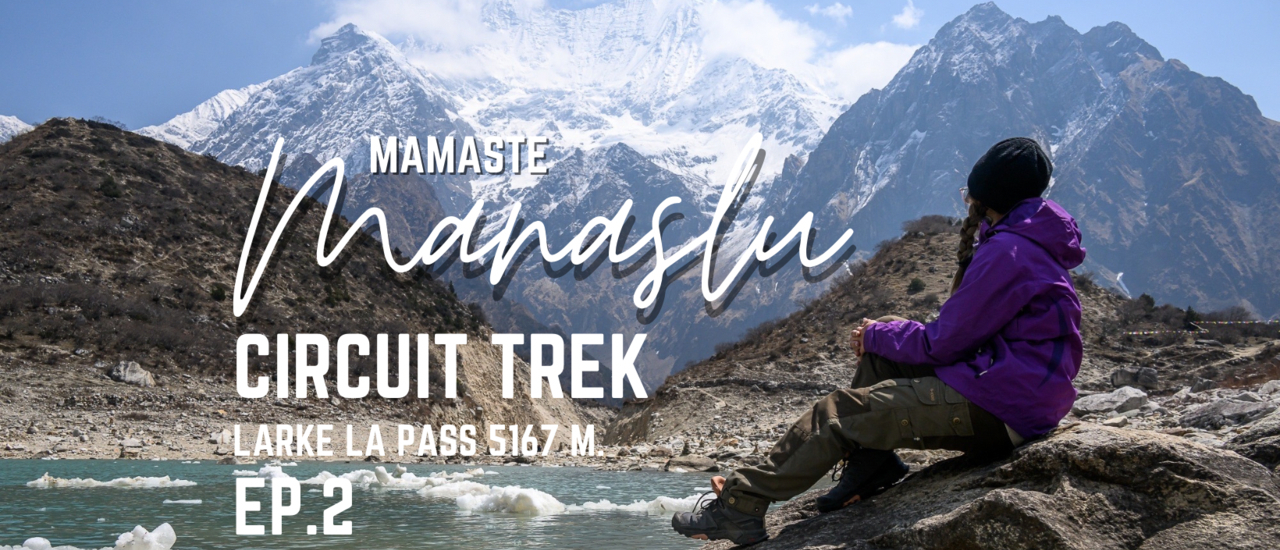 cover Manaslu Circcuit Trek I 11-27 April 2023 I EP.2