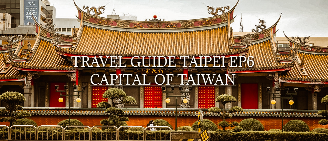 cover TRAVEL GUIDE TAIPEI EP 6 | เที่ยวไทเป สัมผัสเสน่ห์ไต้หวัน 6