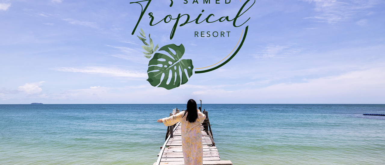 cover Samed Tropical Resort อ่าวช่อ เกาะเสม็ด 🌴⛅