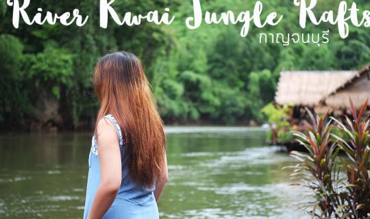 cover "River Kwai Jungle Rafts" 1 night with real relaxing trip, no electricity or any facilities