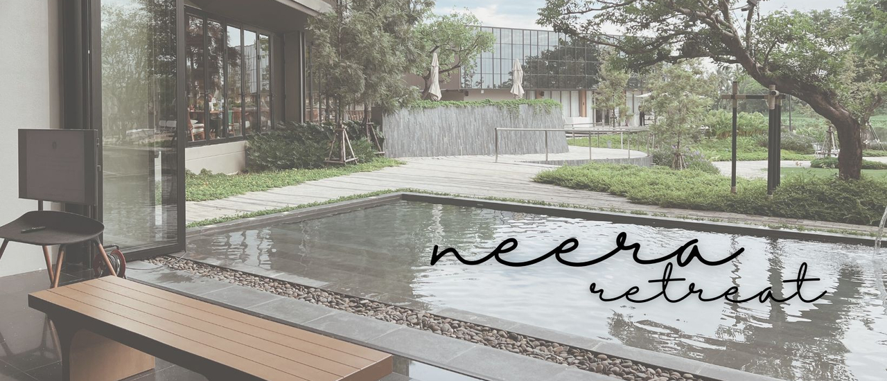 cover Neera Retreat Hotel รีวิวโรงแรมริมแม่น้ำ บรรยากาศส่วนตัวเป็นกันเอง ที่นครปฐม
