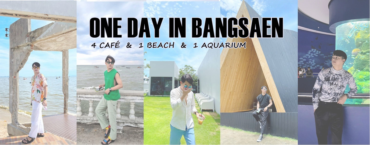 cover ONE DAY IN BANGSAEN – 4 CAFÉ & 1 BEACH & 1 AQUARIUM