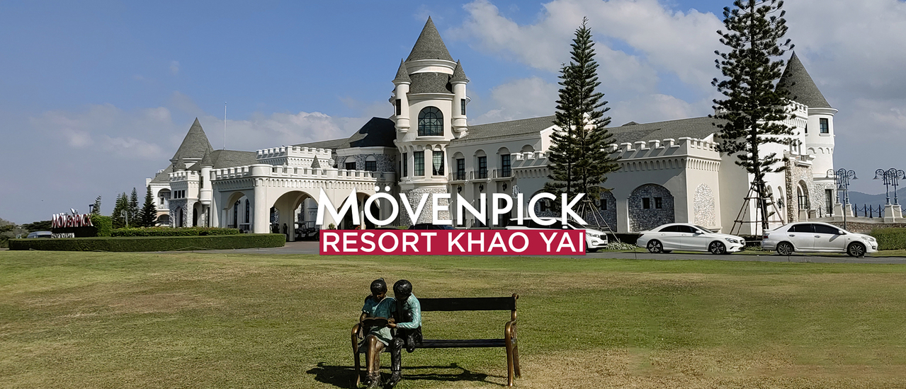 cover ☀️ Movenpick Resort Khao Yai : เมอเว่นพิค รีสอร์ท เขาใหญ่ - ปราสาทเทพนิยายในสไตล์รีสอร์ท ☀️