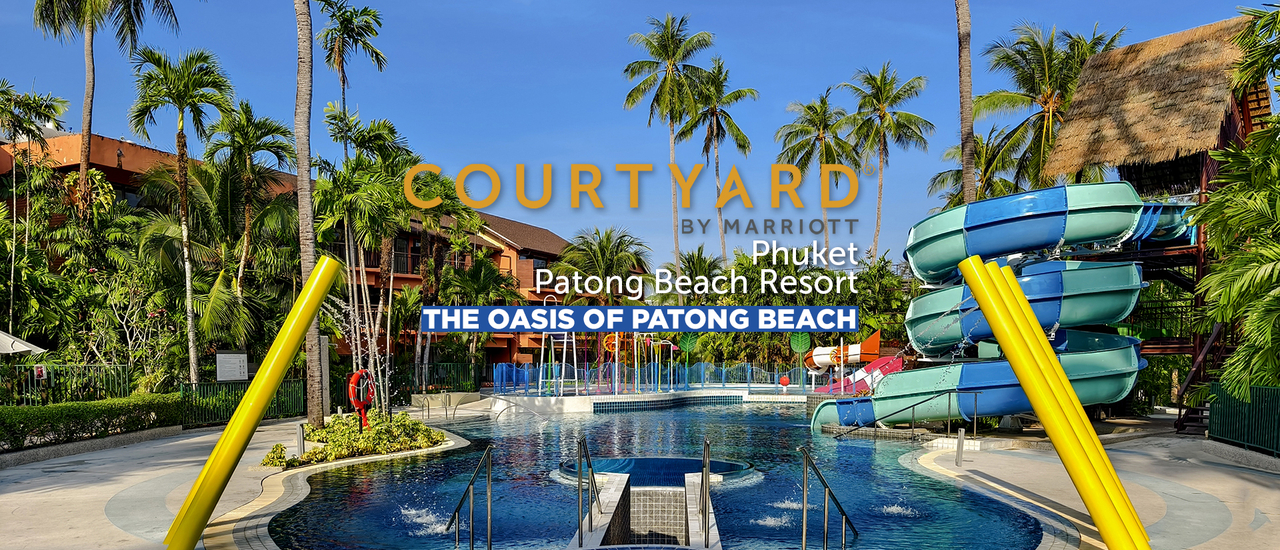 cover 🌊 Courtyard by Mariott - Phuket Patong Beach Resort : โอเอซิสแห่งหาดป่าตอง ♥
