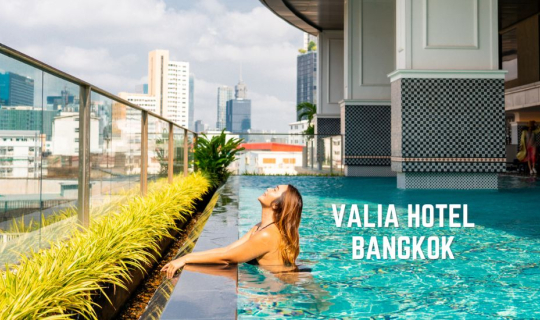 cover รีวิว โรงแรมวาลีอา (Valia Hotel Bangkok) โรงแรม 5 ดาว